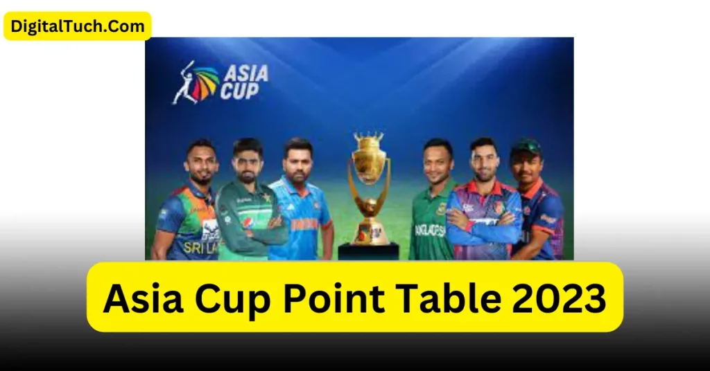 এশিয়া কাপ পয়েন্ট টেবিল ২০২৩  Asia Cup Point Table 2023 